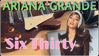 Ariana Grande - Six Thirty [Guitar Cover]