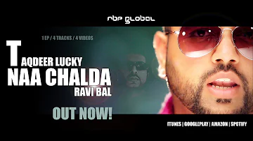 OUT NOW - NAA CHALDA (EP) Taqdeer Lucky & Ravi Bal. 30sec Promo Ad