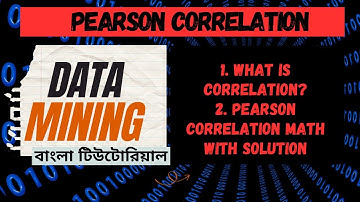 Pearson correlation in Data Mining in Bangla [বাংলা টিউটোরিয়াল] | Exmaple Math - Pearson Correlation