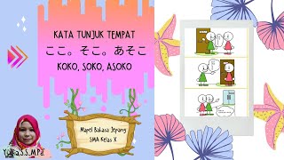 [SMA X BHS JEPANG] KATA TUNJUK TEMPAT ここ。そこ。あそこ KOKO, SOKO, ASOKO