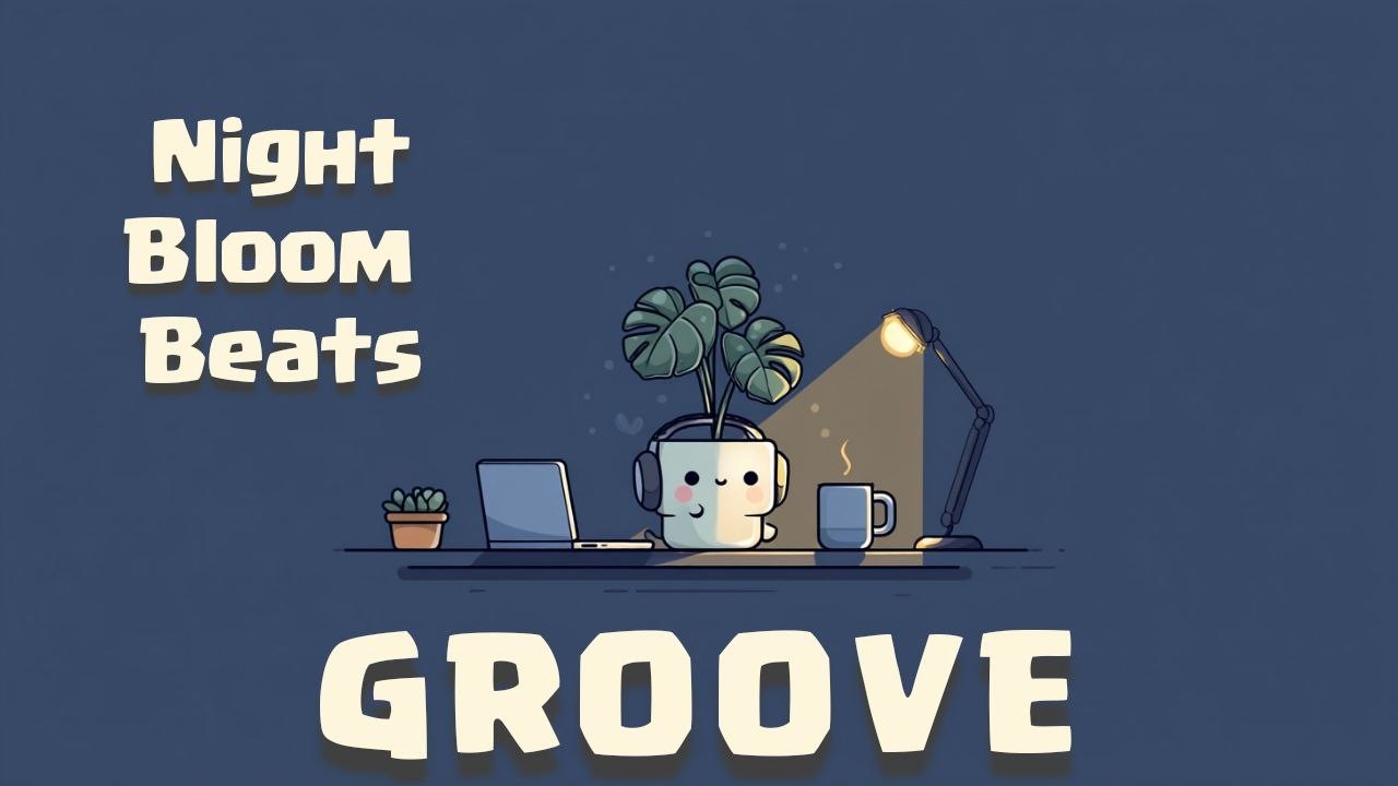 Playlist | Night Bloom Beats 🌙🌿 Lofi Groove Pop for Late Night Study & Focus 🎧📖