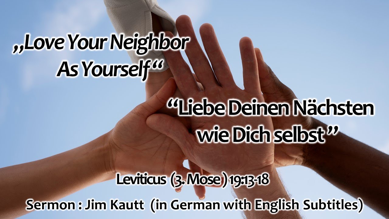 Liebe Deinen Nächsten Wie Dich Selbst Englisch “Love Your Neighbor As Yourself" /„Liebe Deinen Nächsten wie Dich