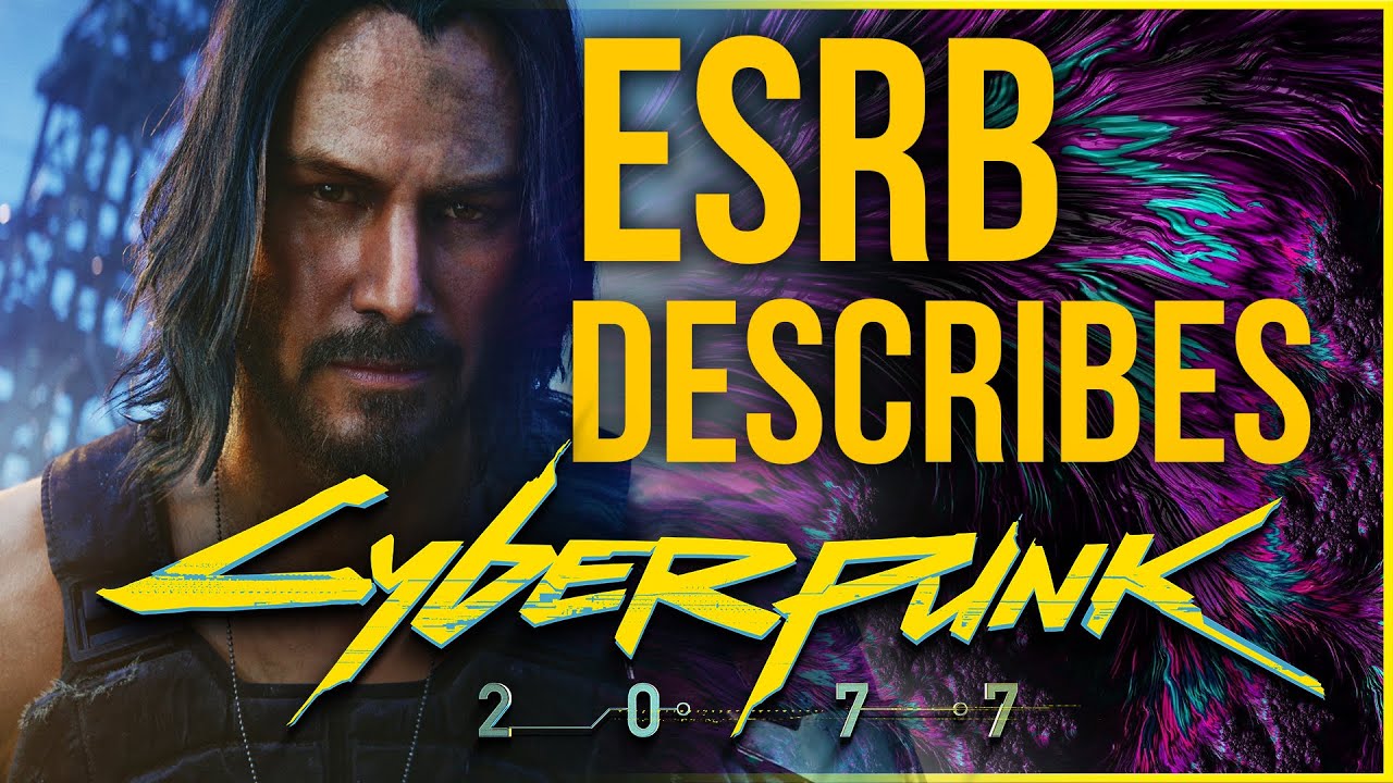 Here Is How Esrb Described Cyberpunk 2077 Youtube