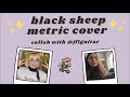 Black Sheep - Metric Cover ft. Jazmine lilley