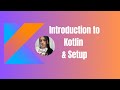 Introduction to Kotlin &amp; Setup