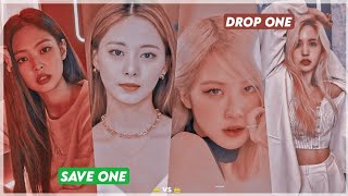 BLACKPINK VS TWICE||SAVE ONE DROP ONE