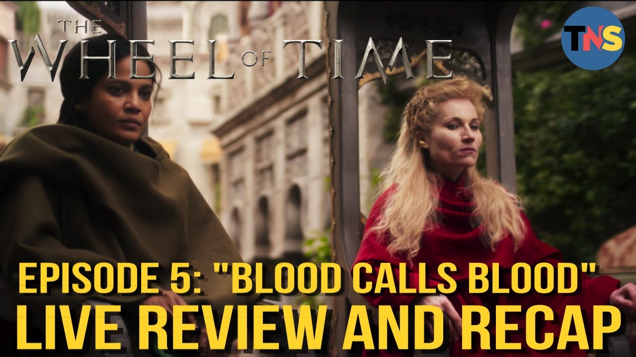 Livestream: The Wheel of Time Episode 5 "Blood Calls Blood” Review