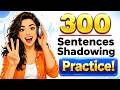 300 Sentences English Shadowing Practice A1 C2 | English Speaking Practice