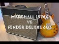 Marshall 1974x vs Fender Deluxe 6G3