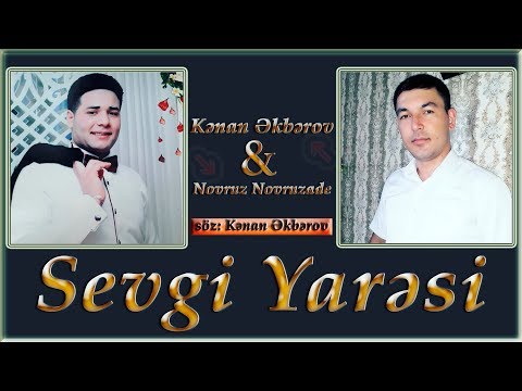 Kenan Akberov & Novruz Novruzade - Sevgi Yaresi (Şeir) Yeni