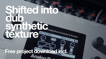 Shifted Evolver into dub synthetic texture : Free project incl. Analog Rytm Mk2