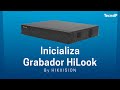 Inicializa Cualquier Grabador HiLook by Hikvision