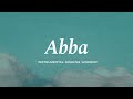 Abba  soaking worship music into heavenly sounds  instrumental soaking worship