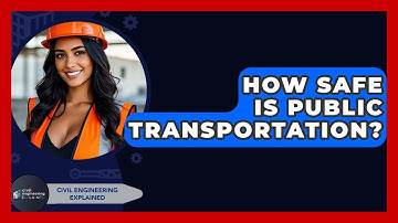 How Safe Is Public Transportation? - Civil Engineering Explained