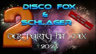 Discofox und Schlager  Party Hitmix 2023  DIE 2.