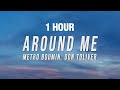 1 HOUR Metro Boomin Don Toliver Around Me Sincerely Lue Remix Lyrics