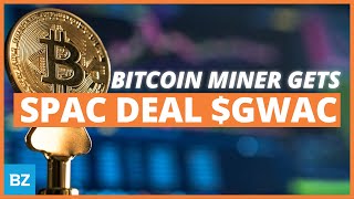 $GWAC $2 Billion SPAC Deal: Bitcoin Miner | SPACs Attack