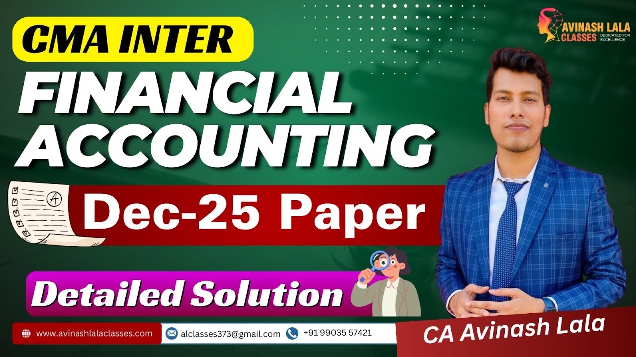 CMA Inter Dec 25 Financial Accounting Paper Detailed Solution by CA ...