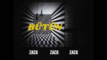 Zack Zack Zack - Bütün