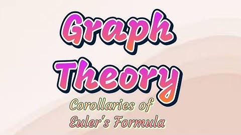 Graph Theory: Corollaries of Euler