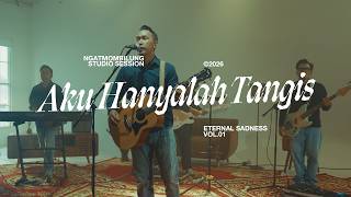 Download lagu Ngatmombilung - Aku Hanyalah Tangis (Eternal Sadness Studio Session Vol.1)