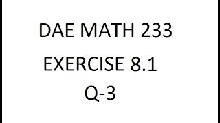 dae math 233 2nd year chapter no 8 exercise no 8 question no 3