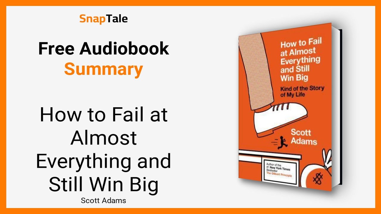 How to Fail at Almost Everything and Still Win Big by Scott Adams: 8
