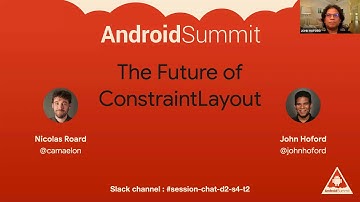 The Future of ConstraintLayout - Nicolas Roard & John Hoford