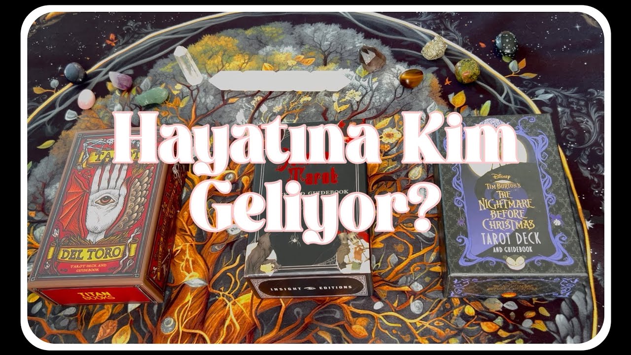 Hayatına Kim Geliyor Detaylı Tarot Yorumu