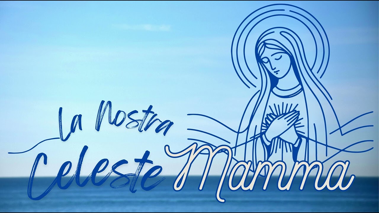 La Nostra Celeste Mamma