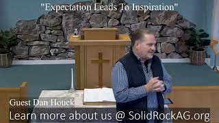 February 27, 2022 - SRC - Pastor Dan Houck "Expectation Leads To Inspiration"