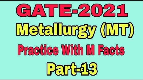 GATE-Metallurgy Question Practice Part-13// Metallurgical Engineering Questions// GATE-2021