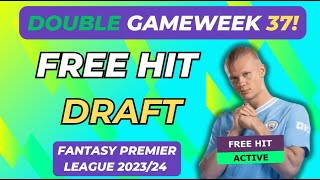 FPL DOUBLE GAMEWEEK 37 FREE HIT DRAFT!💥| BENCH BOOST? | TRIPLE CAP? | FANTASY PREMIER LEAGUE 2023/24