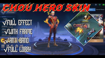 Chou Hero Skin Script W/frame Full effect Anti band  No log