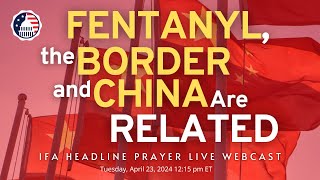Fentanyl, the Border, China Are Related