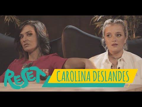 RESET #2 - Carolina Deslandes - "Não me acho muito boa cantora"