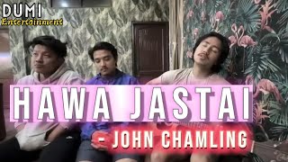 Miniatura de vídeo de "Hawa Jastai - John Chamling (Raw Version)"