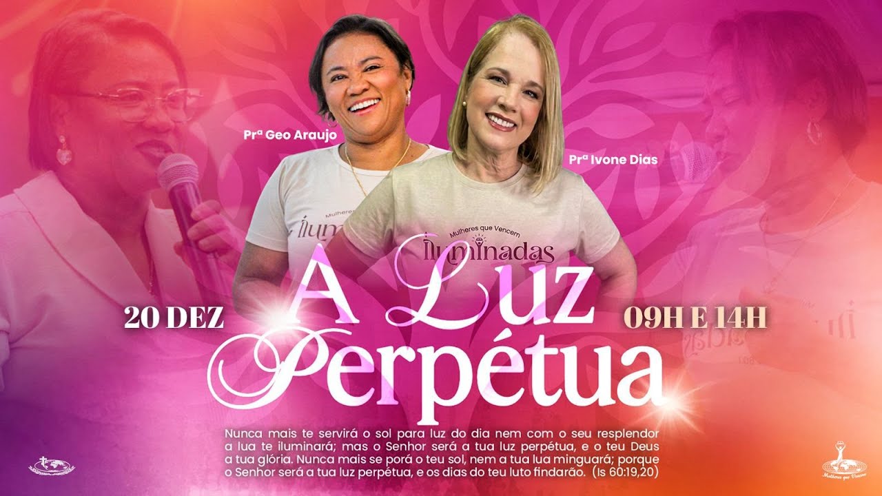 MULHERES QUE VENCEM BAHIA - A LUZ PERPÉTUA (20/12/2025) - 9H