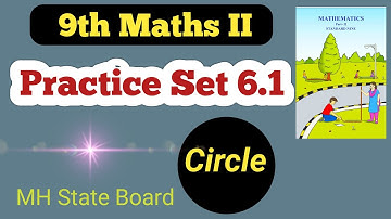 Class 9 Geometry Practice Set 6.1 | Circle Practice Set 6.1