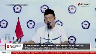 LIVE - Kebiasaan Salah Kaum Muslimin Akhir Zaman (Part-3)