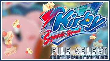 Kirby Squeak Squad - File Select | Silent Dreams Mini-Remix