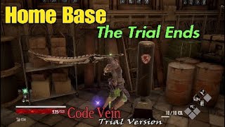 Home Base The Trial Ends | Code Vein Trial Version pt 6