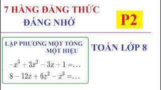 LUYỆN TẬP 7 HẰNG ĐẲNG THỨC ĐÁNG NHỚ. LẬP PHƯƠNG MỘT TỔNG, LẬP PHƯƠNG MỘT HIỆU. TOÁN 8 -P2