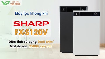 Giới thiệu máy lọc không khí Sharp FX-S120V Sản xuất tại Thái Lan