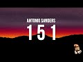 Antonio Sanders - 1 5 1 (Lyrics)