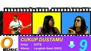 Video thumbnail of "XOTX - Cukup Dustamu"