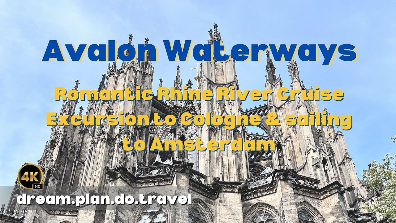 Avalon Waterways Rhine River Cruise, Excursion to Cologne & sailing to Amsterdam, 4K