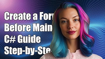 How to Create a Form Before MainForm in C# - Step-by-Step Guide