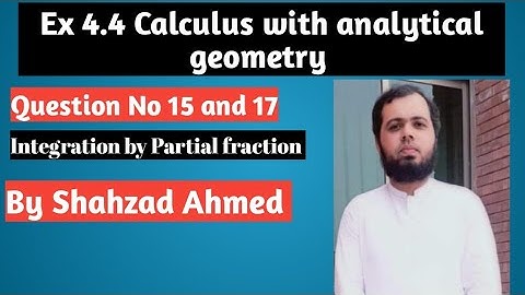 Ex 4.4 Q.15 and 17 by calculus with analytical geometry by Shahzad Ahmed. #calculus #bsmath #bsit