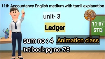 11th std Accountancy | Ledger sum no: 4 | Ledger in tamil | unit 4 | Animation video | Ar- RAHMAN